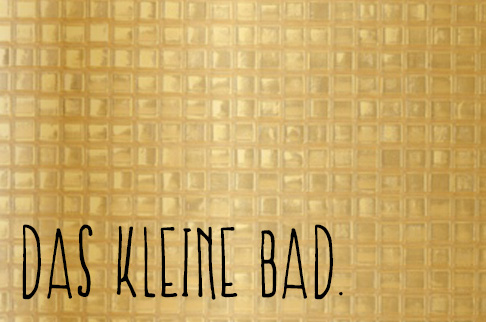 Das kleine Bad.